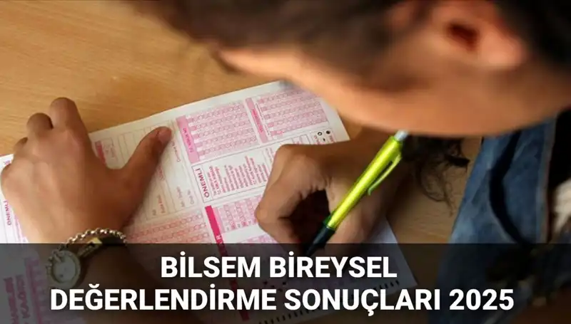 BİLSEM 2025 Bireysel Değerlendirme Sonuçları Açıklandı: Kayıt Hakkınızı Kazanın!