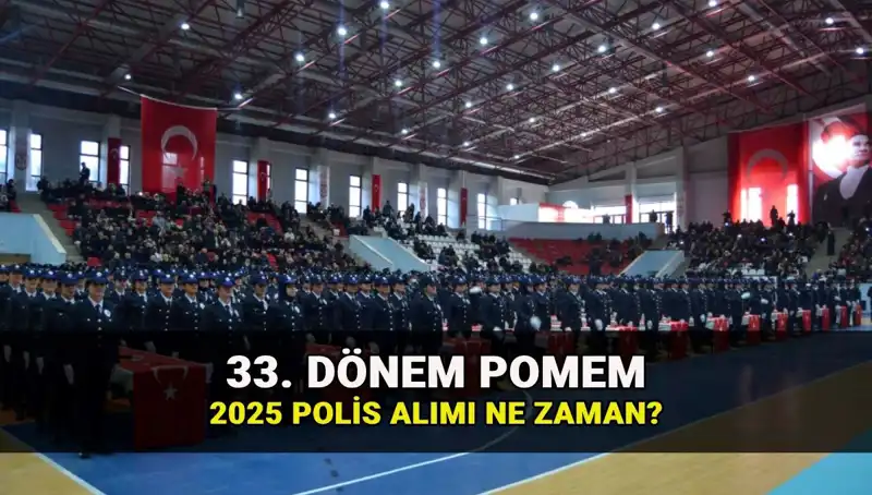 2025 Yılı Polis Alımı: 33. Dönem POMEM Başvuru Tarihleri ve Kontenjanları Açıklandı!